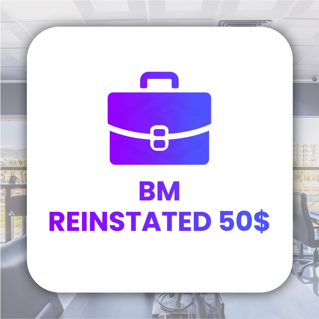 BM Reinstated 50$